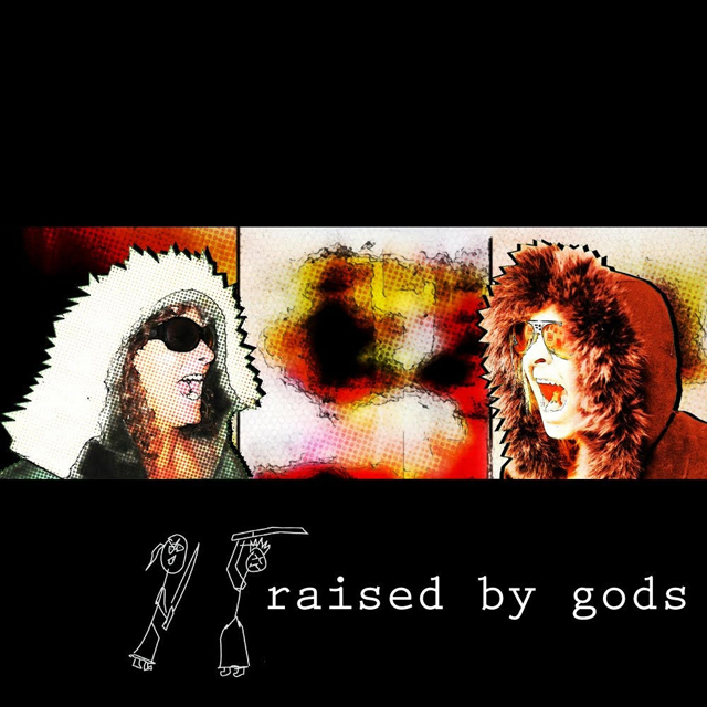 Raised by Gods - Raised by Gods